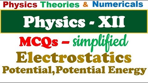 Electric Potential, Potential Energy   Electrostatics - XII Physics MCQ