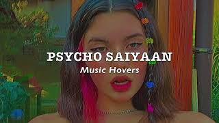 Psycho Saiyaan  (Slowed & Reverbed)