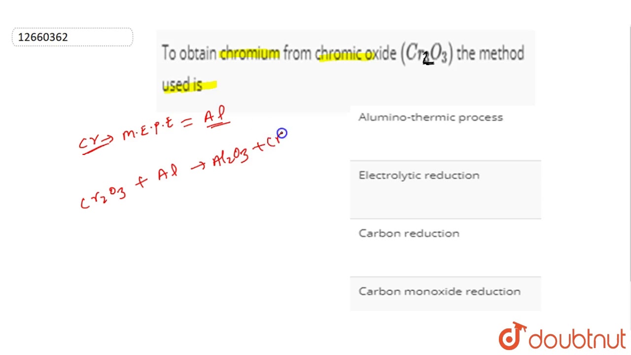 To obtain chromium from chromic oxide `(Cr_(3)O_(3))` the