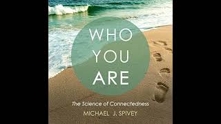 Who You Are: The Science of Connectedness Audiobook by Michael J. Spivey