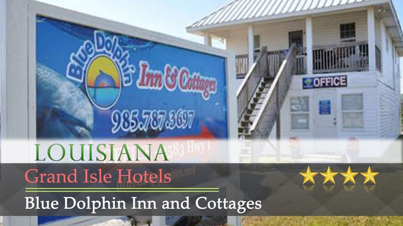 Blue Dolphin Inn And Cottages Grand Isle Hotels Louisiana Youtube