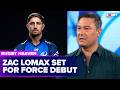 How many minutes will Zac Lomax play on his Super Rugby debut? | Rugby Heaven