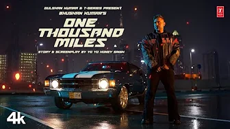 ONE THOUSAND MILES (Official Video): Yo Yo Honey Singh | Mandy Takhar | Desi Kalakaar |Bhushan Kumar ONE THOUSAND MILES (Official Video): Yo Yo Honey Singh | Mandy Takhar | Desi Kalakaar |Bhushan Kumar