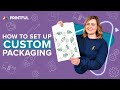 How to set up custom packaging with printful printondemand 2024
