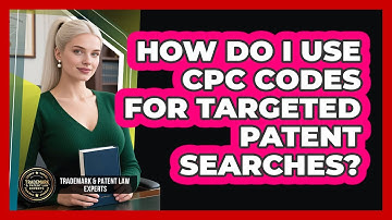 How Do I Use CPC Codes For Targeted Patent Searches?
