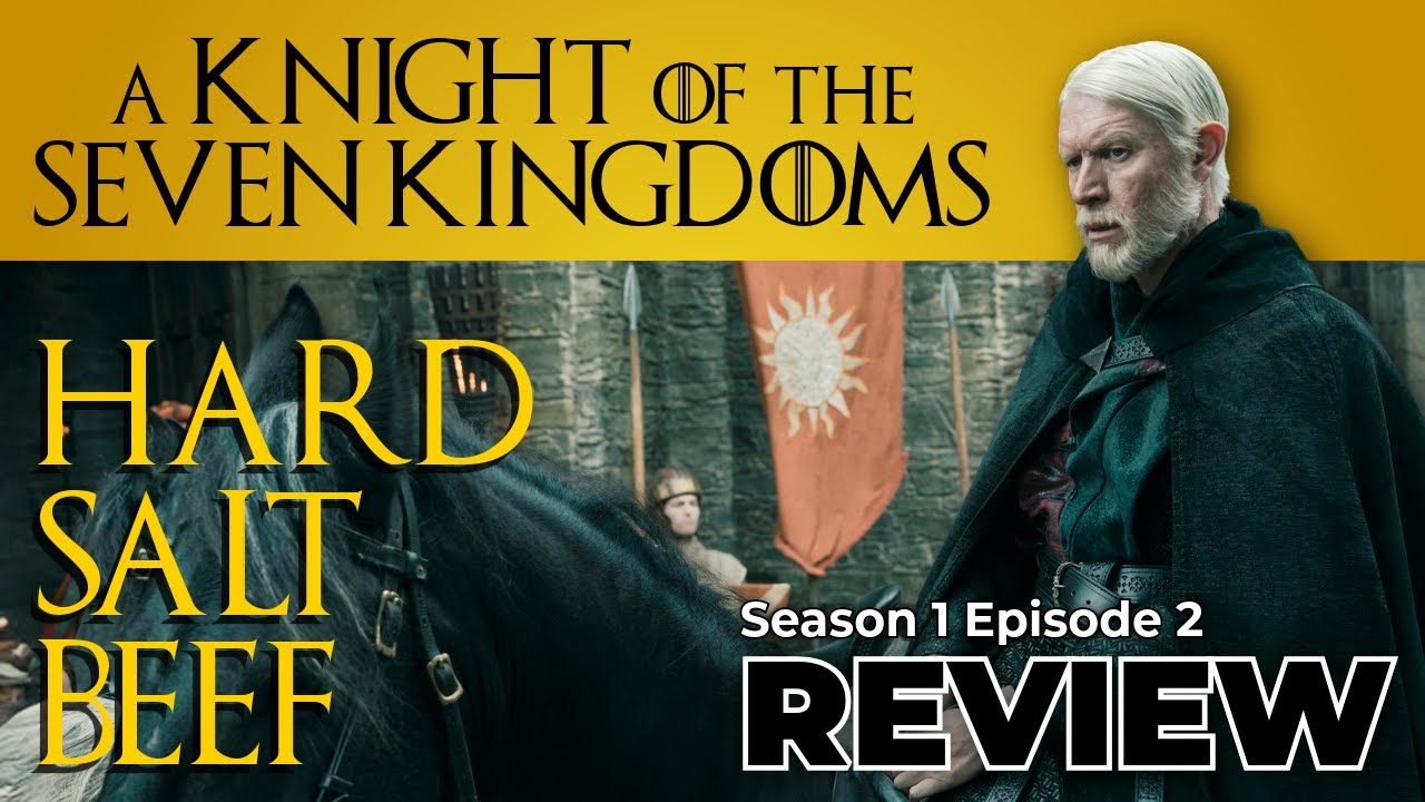 A Knight of the Seven Kingdoms S1:E2 "Hard Salt Beef" - Recap & Review!
