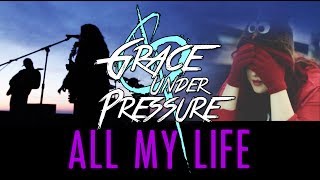 Grace Under Pressure - All My Life