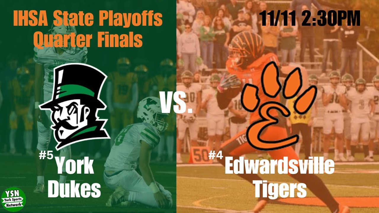 #5 York vs. #4 Edwardsville Tigers | IHSA High School Football Playoffs | QuarterFinals