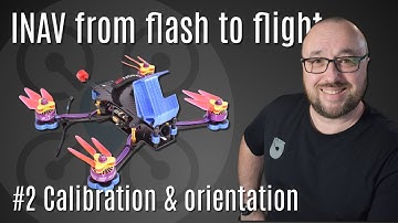 Calibration & orientation | INAV on a FPV drone tutorial