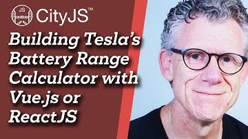 Building Tesla’s Battery Range Calculator with Vue.js or ReactJS - Peter Eijgermans - CityJS 2020
