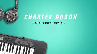 IJELE AMICHI MUSIC - CHARLEY DUBON |  LATEST NIGERIAN HIGHLIFE MUSIC