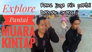 Jalan jalan Ke pantai MUARA KINTAP, Rame juga