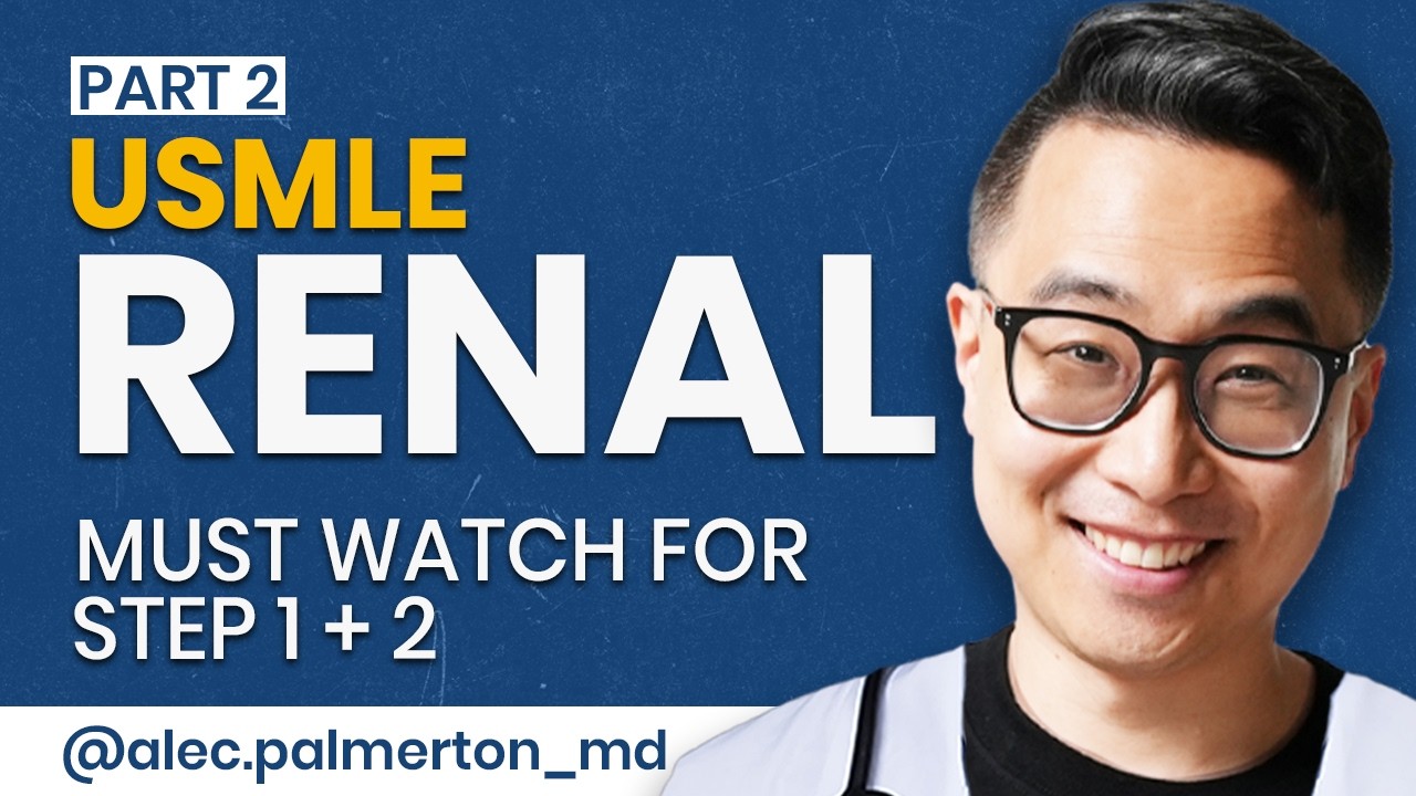 High Yield Renal for Shelf Exams & Step 1 + Step 2 CK (Part 2)