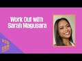 Work Out with Sarah Magusara