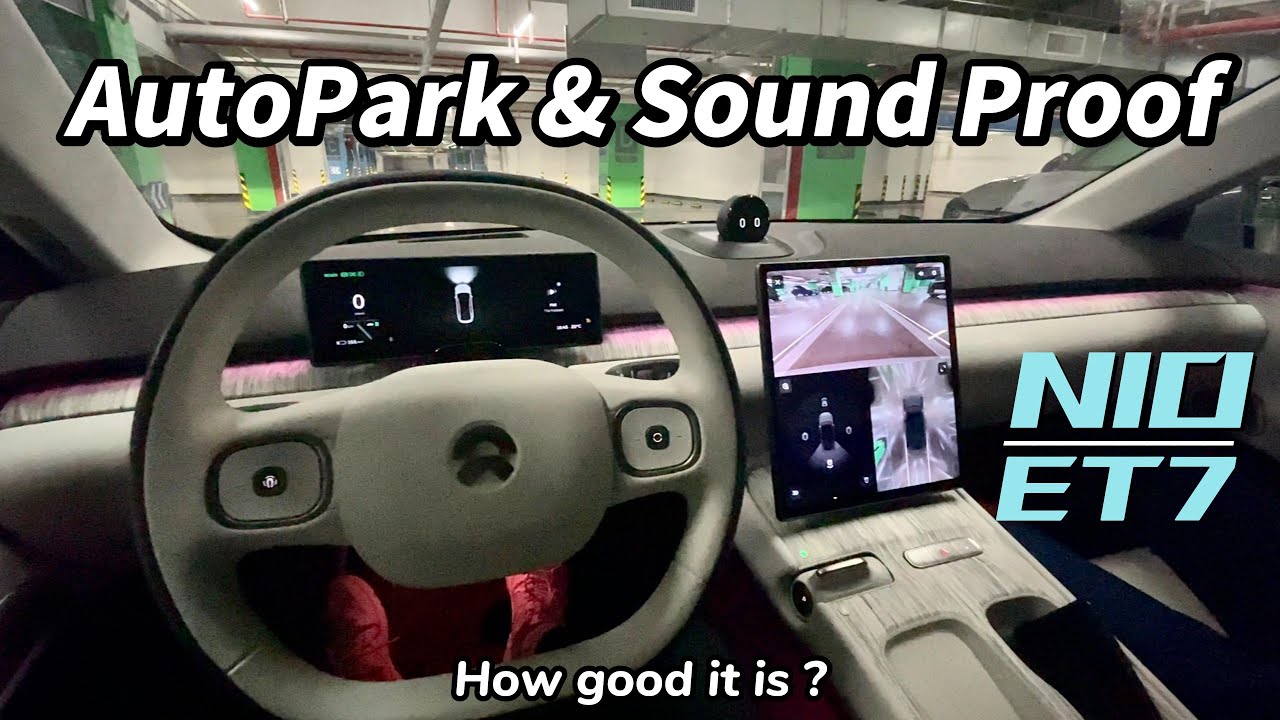 NIO ET7 AutoPark & Sound Proof｜Automatic Parking Performance - First Impression