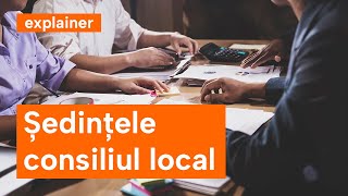 Ședințele Consiliului local - explainer