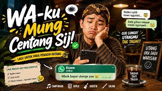 WA-ku Mung Centang Siji | Lagu Jawa Lucu Tentang Nagih Utang 😂 | Javasoundnation