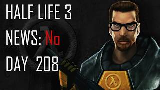 Daily Half Life 3 News - Day 208