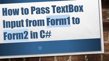 How to Pass TextBox Input from Form1 to Form2 in C#