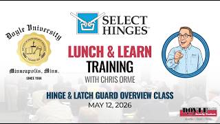 SELECT HINGES | Latch Guard Training | Thank You | 5.12.2026