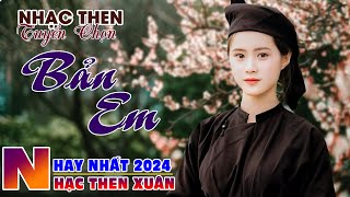 Bản Em🛑 Tuyển tập những bài then xuân 2024🛑Hát then đàn tính🛑Disanthen