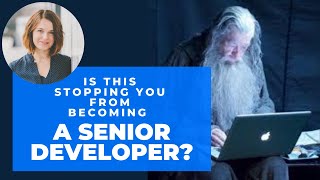 Is This Stopping You From Becoming a Senior Developer