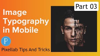 Image Typography in Mobile || Pixellab Tricks and Tips  Part 03 screenshot 1