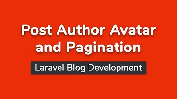 Post Author Avatar and Pagination (Part 28) - Laravel Blog Development Bangla Tutorial