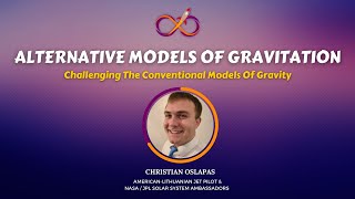 Webinar | Alternative Models of Gravitation | Christian Oslapas | Indian Space Society