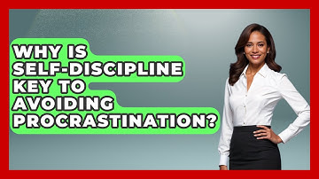 Why Is Self-discipline Key To Avoiding Procrastination? - Steps to Sophomore Year