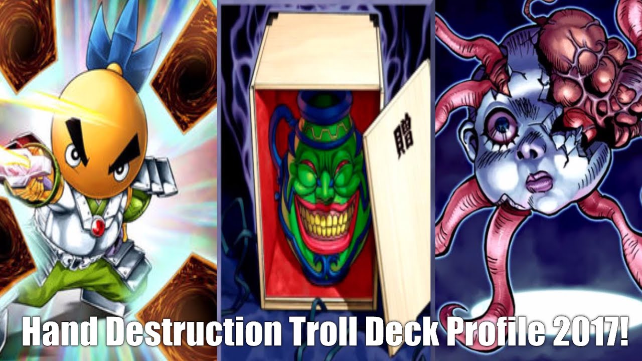 YuGiOh! Hand Destruction Troll Deck Profile 2017! YouTube