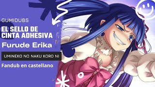 [ UMINEKO NO NAKU KORO NI ] Erika Furude | El sello de cinta adhesiva — Fandub en castellano