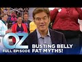 Dr oz  s6  ep 31  busting the biggest belly fat myths  full episode