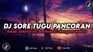 DJ SORE TUGU PANCORAN - IWAN FALS (ANAK SEKECIL ITU BERKELAHI DENGAN WAKTU) REMIX TERBARU 2023