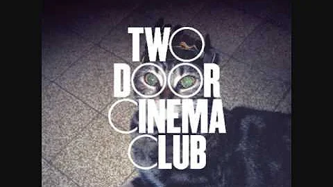 Two Door Cinema Club - Do You Want It All