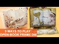 3 WAY TO PLAY OPEN-BOOK FRAME DIES - TUTORIAL