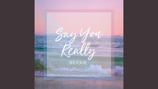 Say You Really (Extended Mix)
