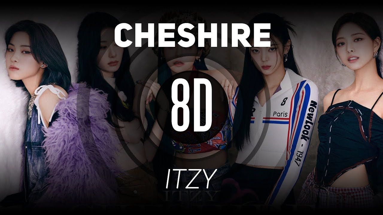 𝟴𝗗 𝗠𝗨𝗦𝗶𝗖 | Cheshire - ITZY (있지) | 𝑈𝑠𝑒 ℎ𝑒𝑎𝑑𝑝ℎ𝑜𝑛𝑒𝑠🎧