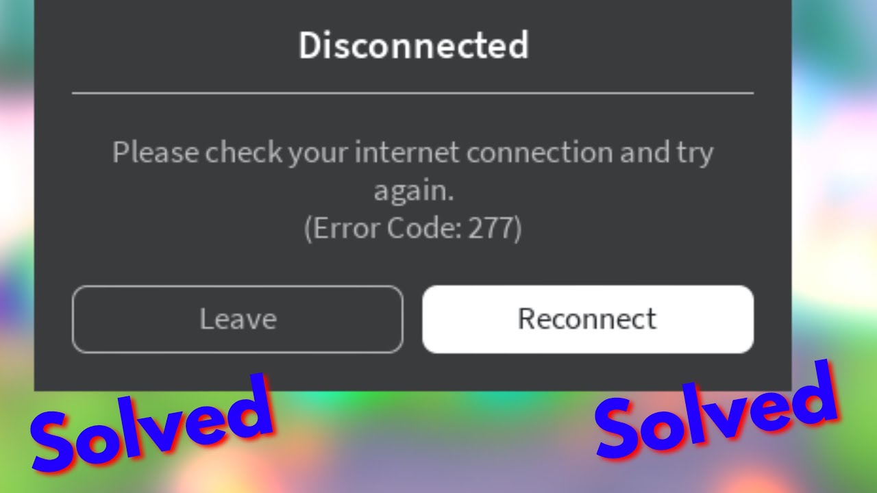 Fix Roblox Disconnected Please Check Your Internet Connection And Try Again Error Code 277 Youtube - roblox error code 277 chromebook