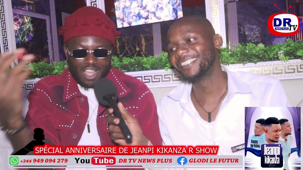 Special Anniversaire de Jeanpi Kikanza R Show by DR TV News Plus - Glodi Le Futur, Molobeli ya Mboka