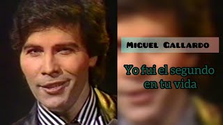 Video thumbnail of "Miguel Gallardo / Yo fui el segundo en tu vida /1988"