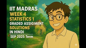IIT Madras Week 4 Statistics 1 Graded Assignment Solutions In Hindi | SEP 2025 Term