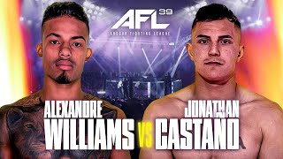 Alexandre Williams Vs Jonathan Castaño Full Fight Afl 39 Salou