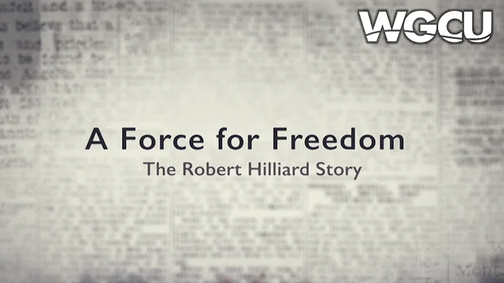 A Force For Freedom: The Robert Hilliard Story | W...