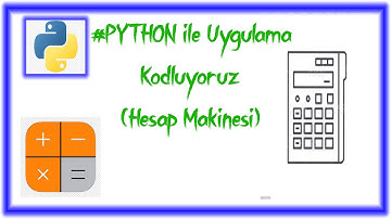 Python İle Uygulama Kodluyoruz (Hesap Makinesi) #Python