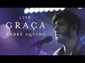ANDRÉ AQUINO - GRAÇA (LIVE)