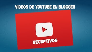 Como Agregar Videos de Youtube Responsives en Blogger