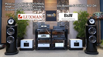 Bộ Sản Phẩm LUXMAN CENTENNIAL Kỷ Niệm 100th Anniversary Limited Edition - Phối Ghép Loa B&W 802 D4