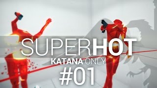 SUPERHOT #01 Katana Only - Let's Play