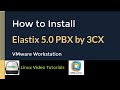 How to Install Elastix 5.0 PBX by 3CX + VMware Tools + Quick Look on VMware Workstation